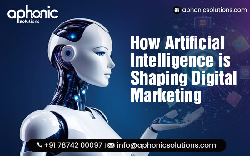 How Artificial Intelligence is Shaping Digital Marketing